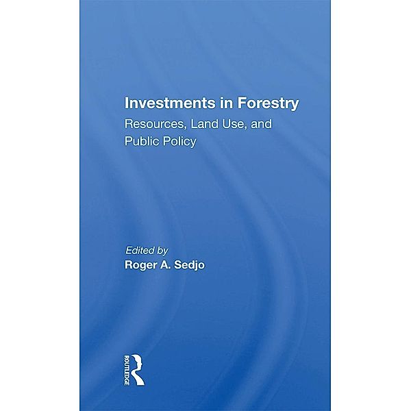 Investments in Forestry, Roger A. Sedjo