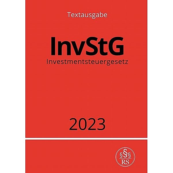 Investmentsteuergesetz - InvStG 2023, Ronny Studier