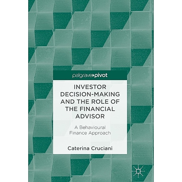 Investor Decision-Making and the Role of the Financial Advisor / Progress in Mathematics, Caterina Cruciani