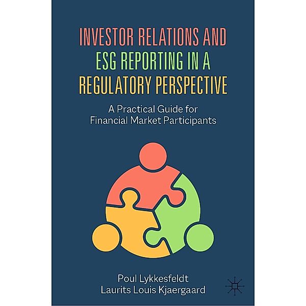 Investor Relations and ESG Reporting in a Regulatory Perspective / Progress in Mathematics, Poul Lykkesfeldt, Laurits Louis Kjaergaard