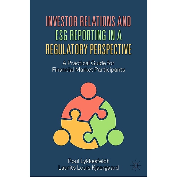 Investor Relations and ESG Reporting in a Regulatory Perspective / Progress in Mathematics, Poul Lykkesfeldt, Laurits Louis Kjaergaard