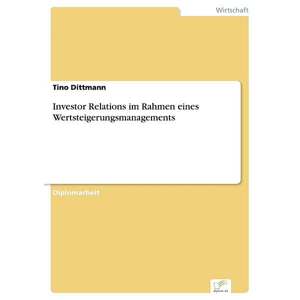 Investor Relations im Rahmen eines Wertsteigerungsmanagements, Tino Dittmann