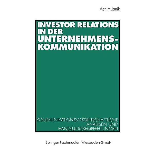Investor Relations in der Unternehmenskommunikation / Organisationskommunikation, Achim Janik