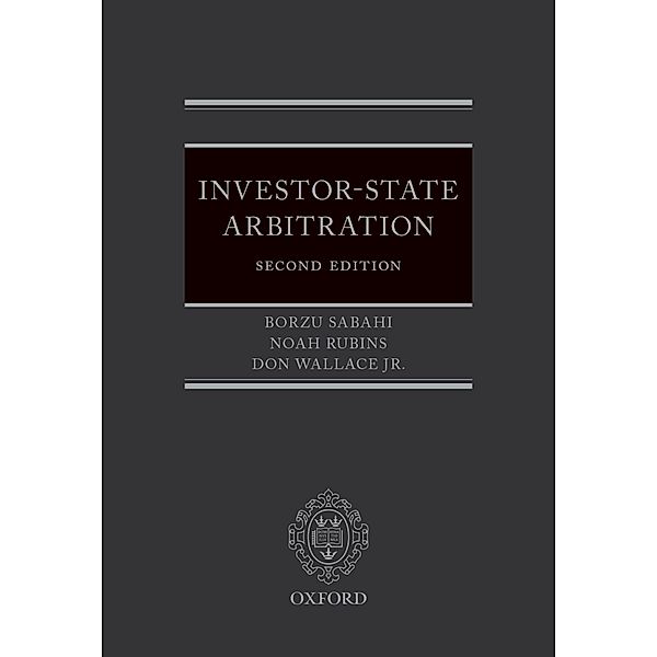 Investor-State Arbitration, Borzu Sabahi, Noah Rubins, Jr. Wallace