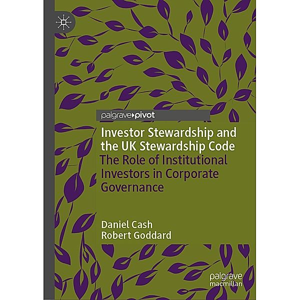 Investor Stewardship and the UK Stewardship Code / Progress in Mathematics, Daniel Cash, Robert Goddard