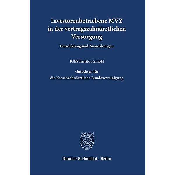 Investorenbetriebene MVZ in der vertragszahnärztlichen Versorgung., IGES Institut GmbH