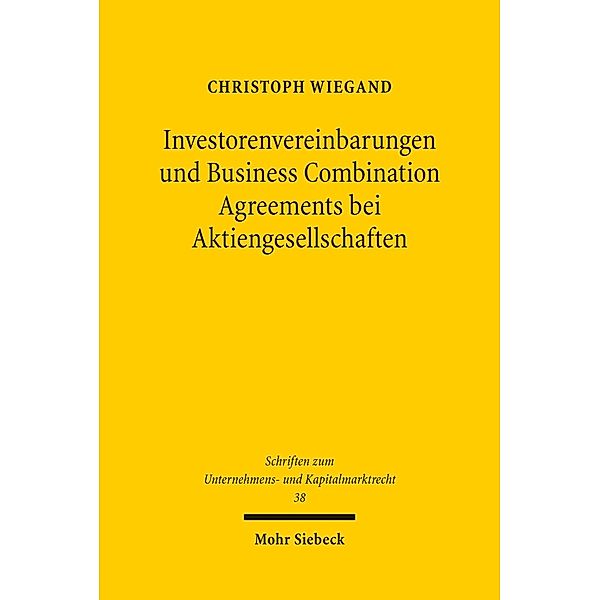 Investorenvereinbarungen und Business Combination Agreements bei Aktiengesellschaften, Christoph Wiegand