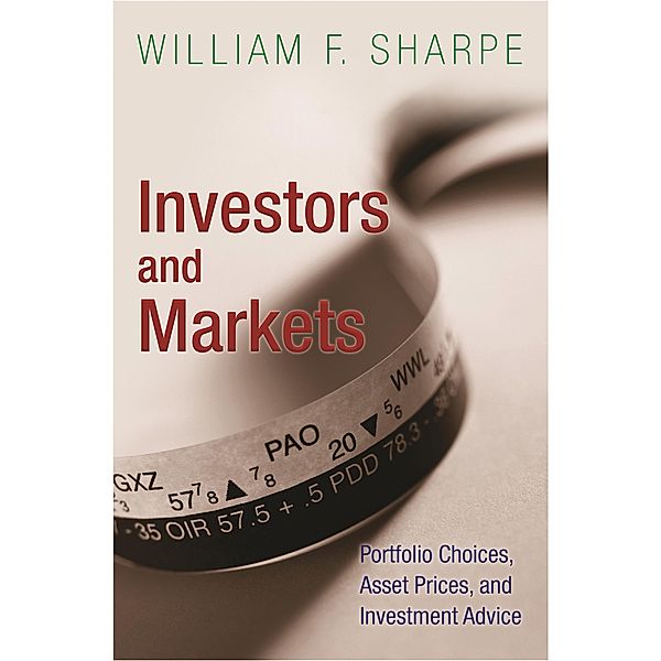 Investors and Markets / Princeton Lectures in Finance, William F. Sharpe