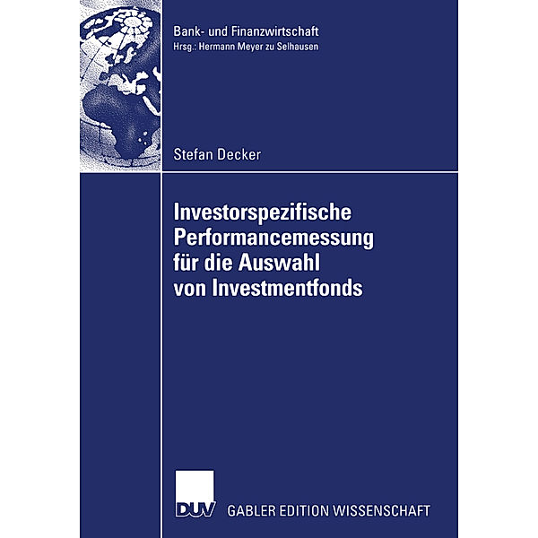 Investorspezifische Performancemessung für die Auswahl von Investmentfonds, Stefan Decker