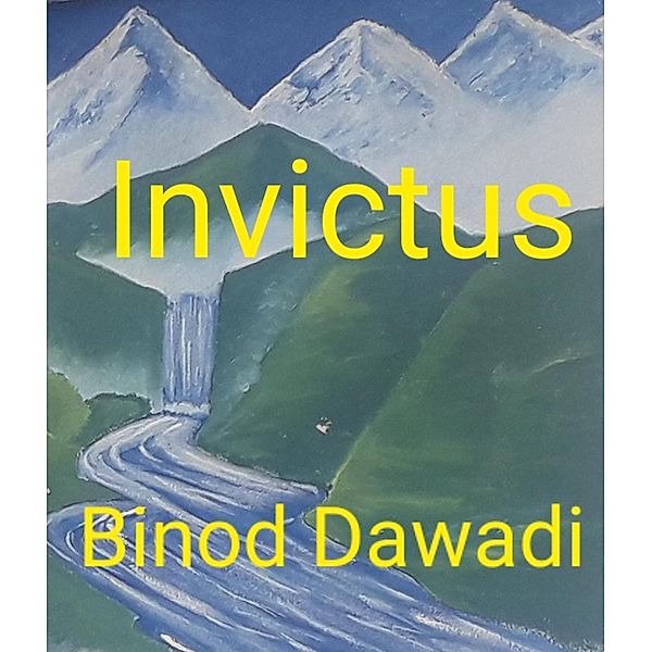 Invictus, Binod Dawadi