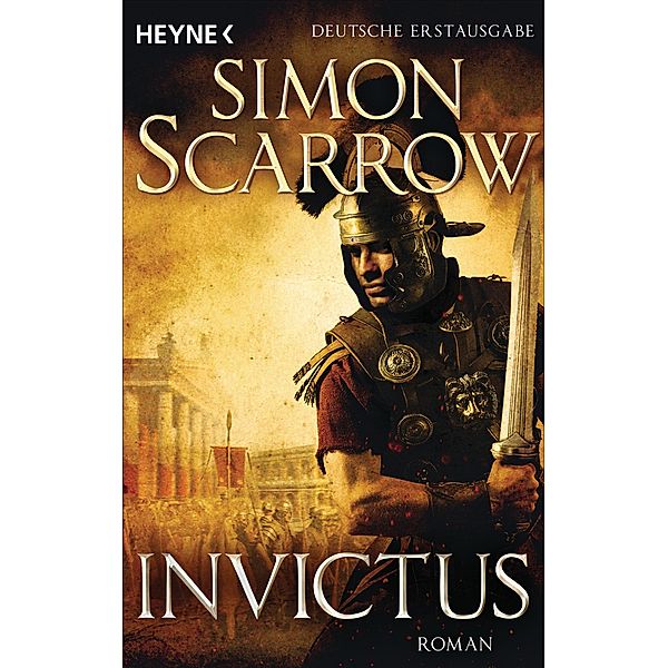 Invictus / Rom-Serie Bd.15, Simon Scarrow