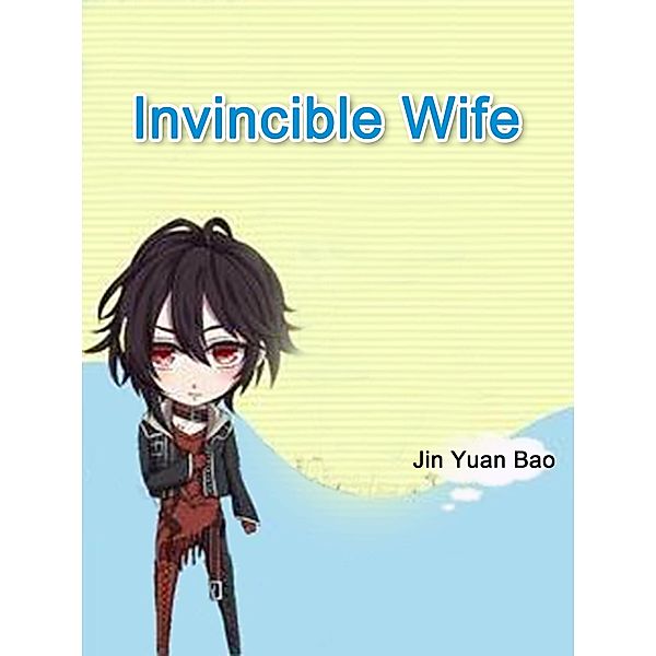 Invincible Wife / Funstory, Jin Yuanbao