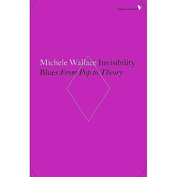 Invisibility Blues / Radical Thinkers, Michele Wallace