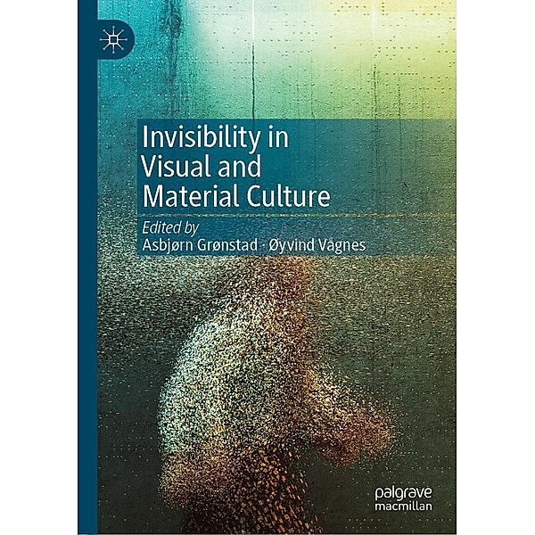 Invisibility in Visual and Material Culture / Progress in Mathematics