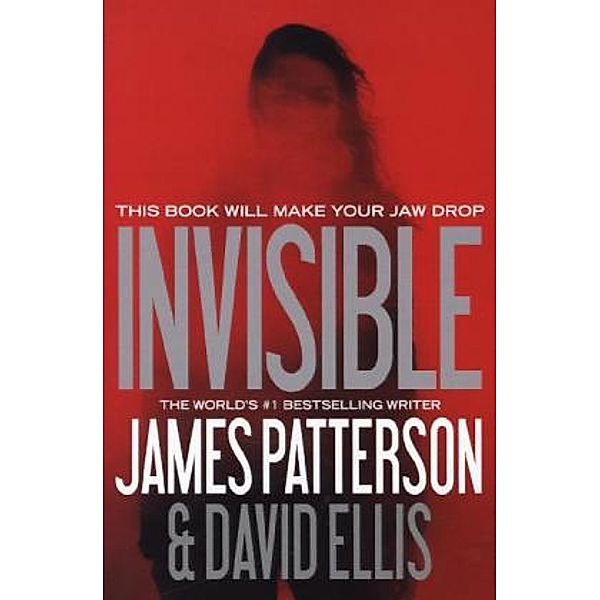 Invisible, James Patterson, David Ellis