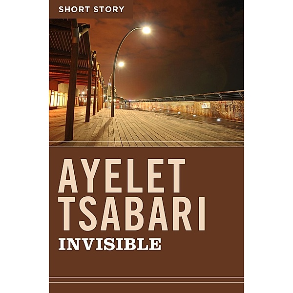 Invisible, Ayelet Tsabari