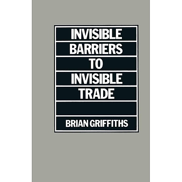 Invisible Barriers to Invisible Trade, Brian Griffiths