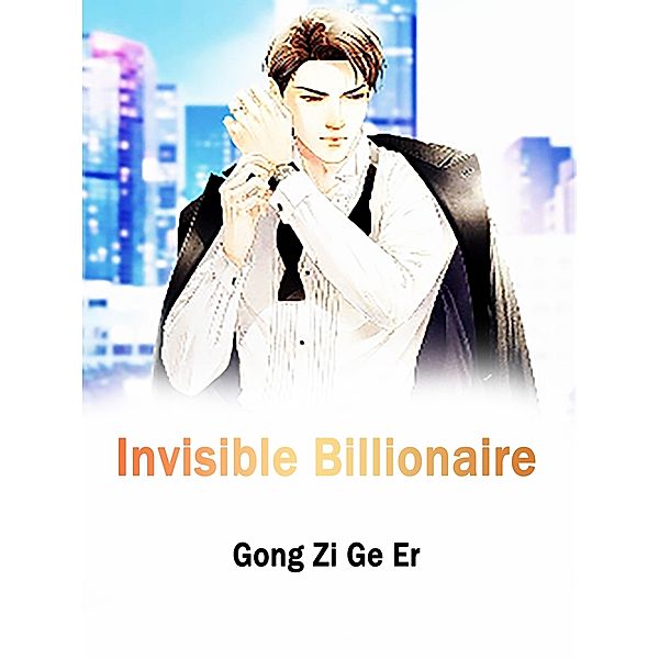 Invisible Billionaire, Gong ZiGeEr