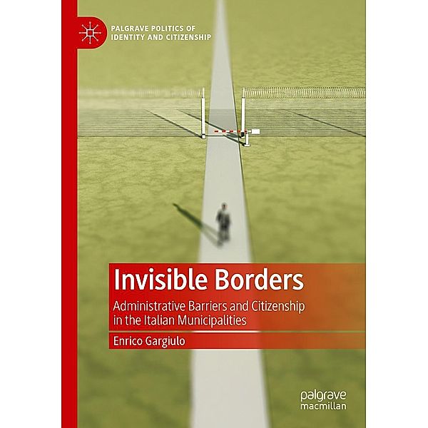 Invisible Borders / Palgrave Politics of Identity and Citizenship Series, Enrico Gargiulo