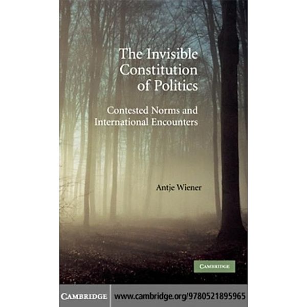 Invisible Constitution of Politics, Antje Wiener