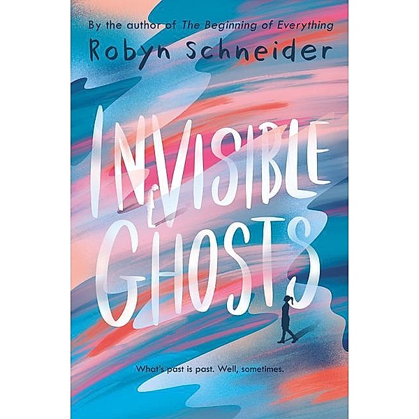 Invisible Ghosts, Robyn Schneider