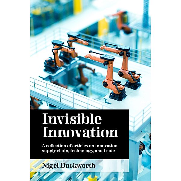 Invisible Innovation, Nigel Duckworth