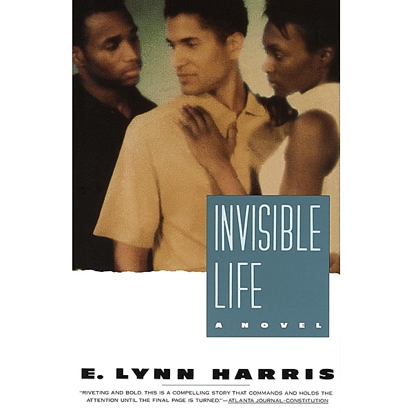 Invisible Life / Invisible Life Trilogy Bd.1, E. Lynn Harris