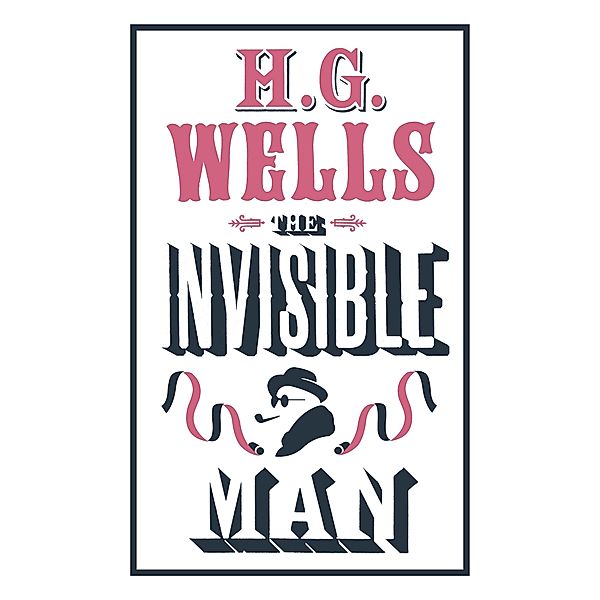 Invisible Man / Alma Classics, H. G Wells