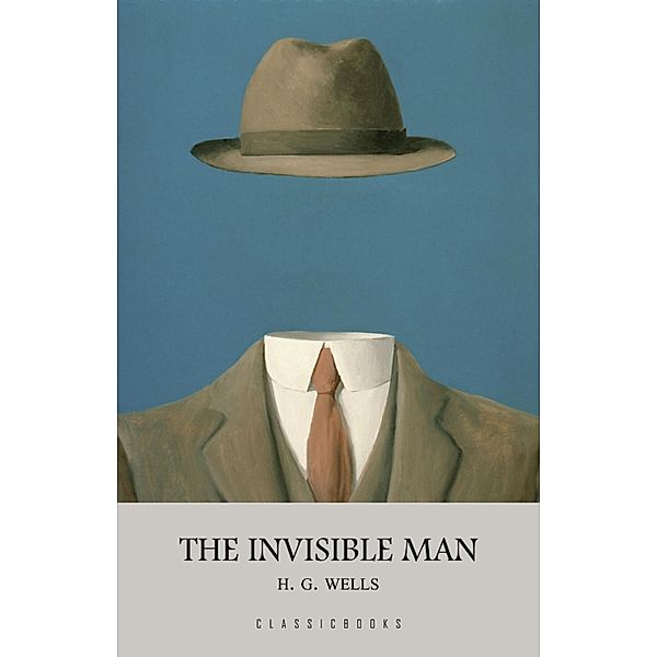 Invisible Man / ClassicBooks, Wells H. G. Wells