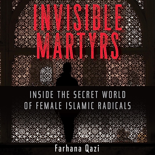 Invisible Martyrs, Farhana Qazi