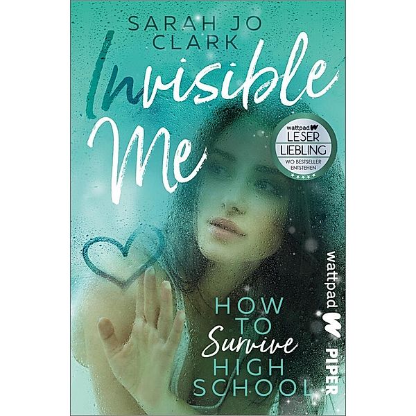 Invisible Me - How To Survive Highschool, Sarah Jo Clark