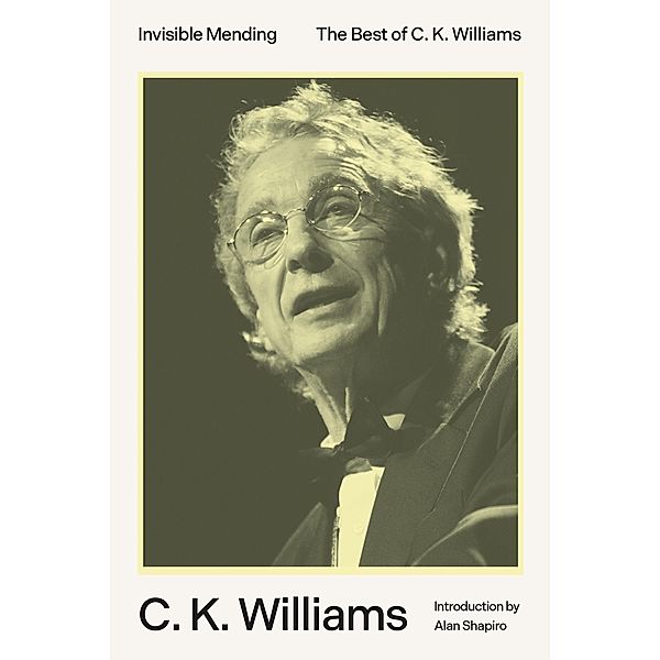 Invisible Mending, C. K. Williams