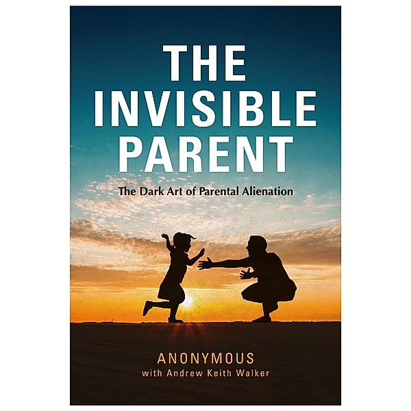 Invisible Parent / Brown Dog Books, Anonymous Anonymous