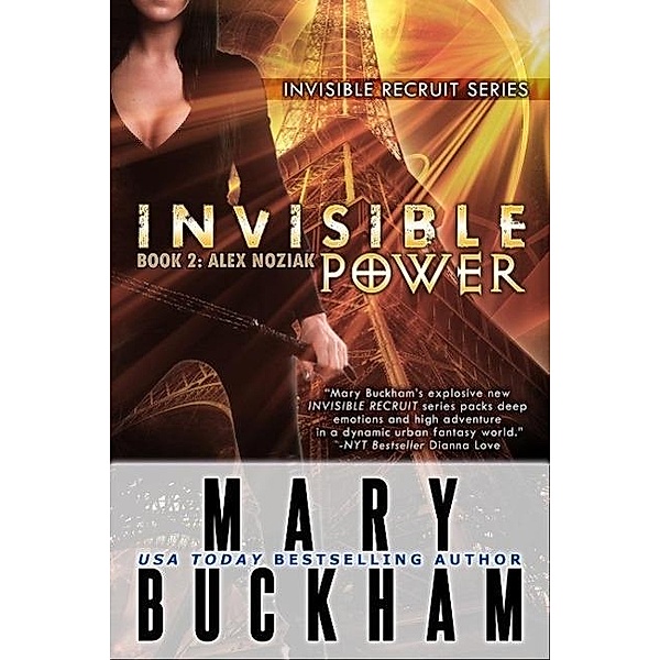 Invisible Power Book Two: Alex Noziak (Invisible Recruits, #4), Mary Buckham