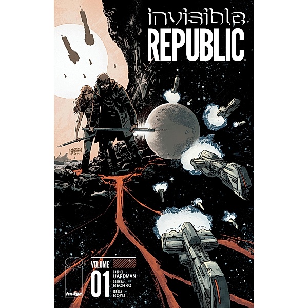Invisible Republic Vol. 1 / Invisible Republic, Gabriel Hardman