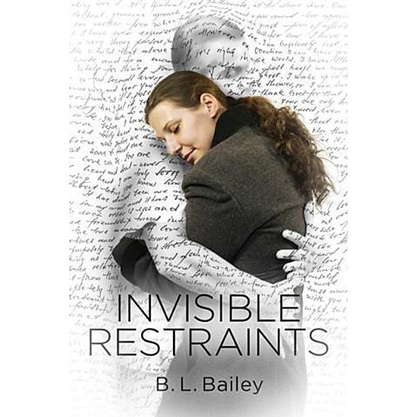 Invisible Restraints, B. L. Bailey