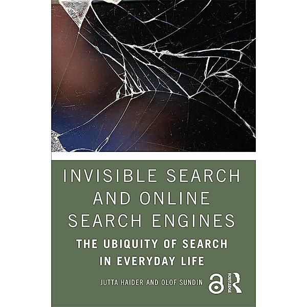 Invisible Search and Online Search Engines, Jutta Haider, Olof Sundin