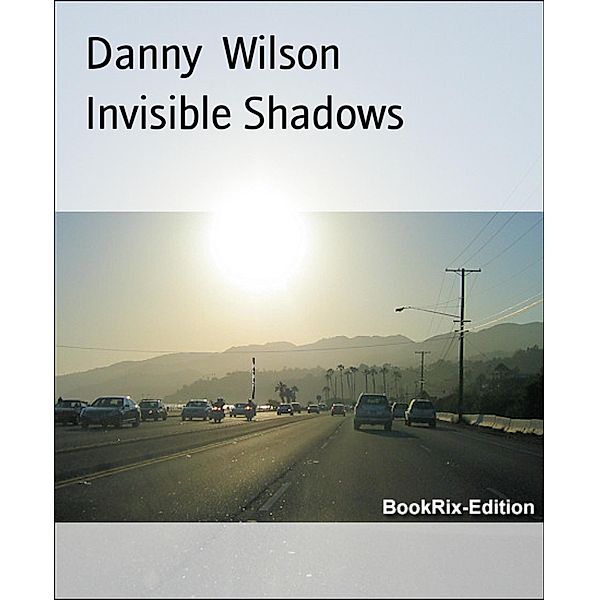 Invisible Shadows, Danny Wilson