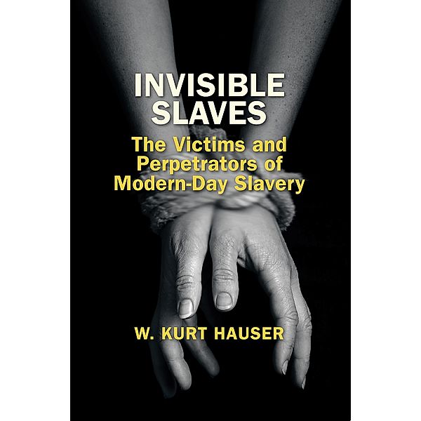 Invisible Slaves / Hoover Press, W. Kurt Hauser