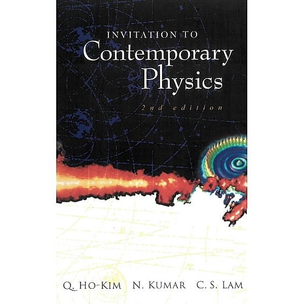 Invitation To Contemporary Physics (2nd Edition), Narendra Kumar, Harry Chi-sing Lam, Ho-kim Quang