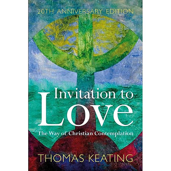 Invitation to Love 20th Anniversary Edition, Thomas Keating