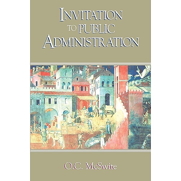 Invitation to Public Administration, O. C. McSwite