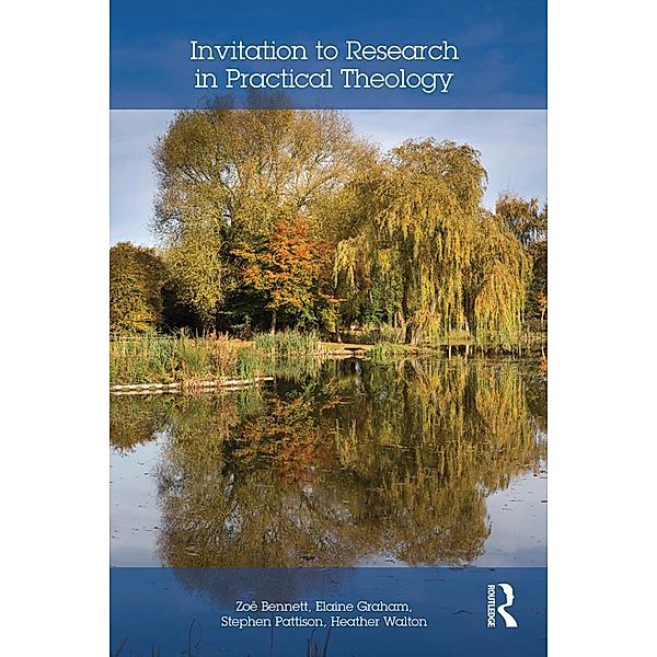 Invitation to Research in Practical Theology, Zoë Bennett, Elaine Graham, Stephen Pattison, Heather Walton