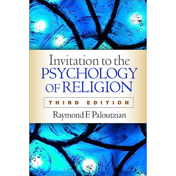 Invitation to the Psychology of Religion, Third Edition, Raymond F. Paloutzian