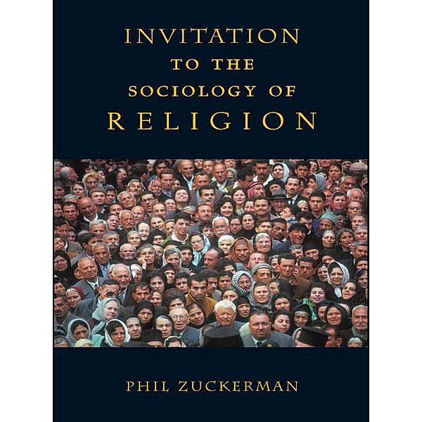 Invitation to the Sociology of Religion, Phil Zuckerman
