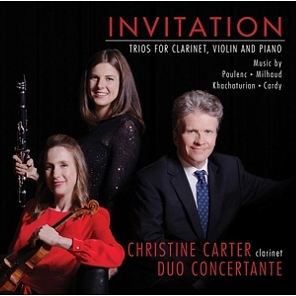 Invitation: Trios Für Klarinette,Violine Und Klav, Christine & Duo Concertante Carter
