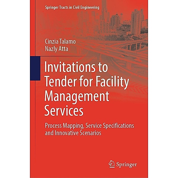 Invitations to Tender for Facility Management Services / Springer Tracts in Civil Engineering, Cinzia Talamo, Nazly Atta