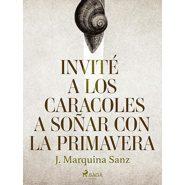 Invité a los caracoles a soñar con la primavera, J. Marquina Sanz
