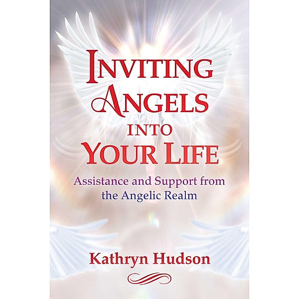 Inviting Angels into Your Life, Kathryn Hudson