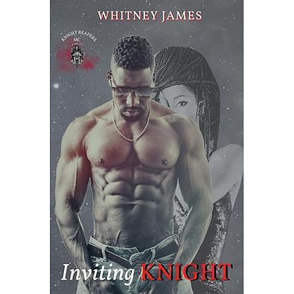 Inviting KNIGHT / Knight Reapers MC Bd.1, Whitney James